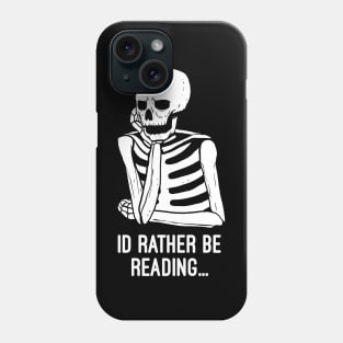 I'd Rather Be Reading Phone Case