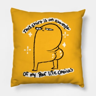 Poor Choices Pillow