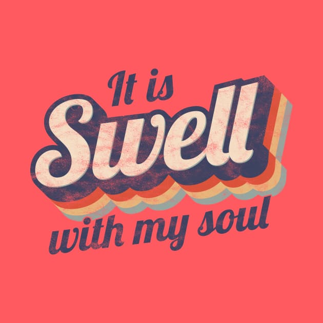 Funny Swell With My Soul Retro Grunge Christian Pun by cottoncanvas