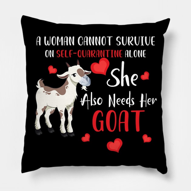 A Woman Cannot Survive On Self-Quarantine Alone Goat Pillow by Pelman