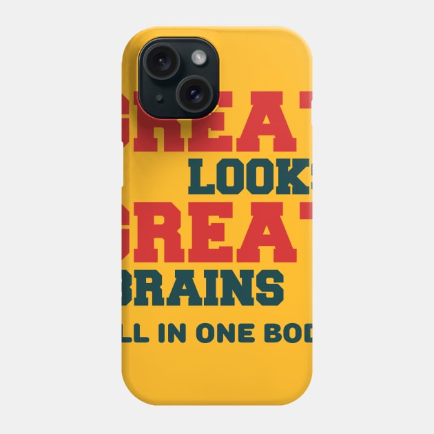 GREAT LOOKS GREAT BRAINS Phone Case by TheCosmicTradingPost