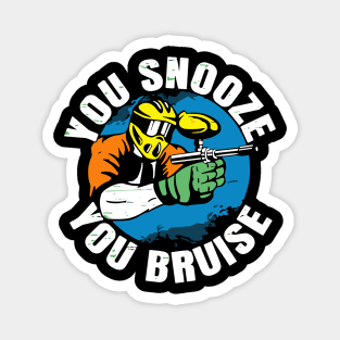 You Snooze You Bruise Gift Paintball Player Paintballer Magnet