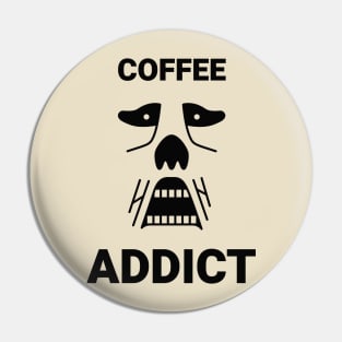 Coffe addict Pin