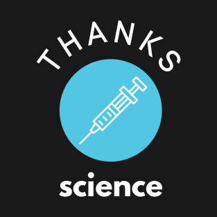 Thanks Science, Corona Vaccine T-Shirt