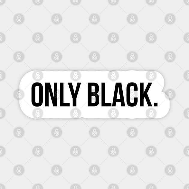 Only Black Magnet by UrbanLifeApparel