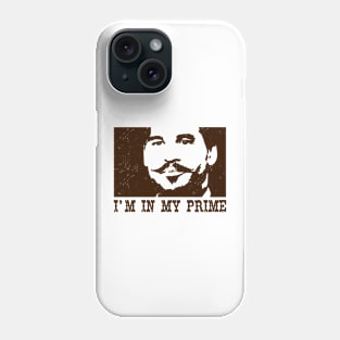 I’m In My Prime Phone Case