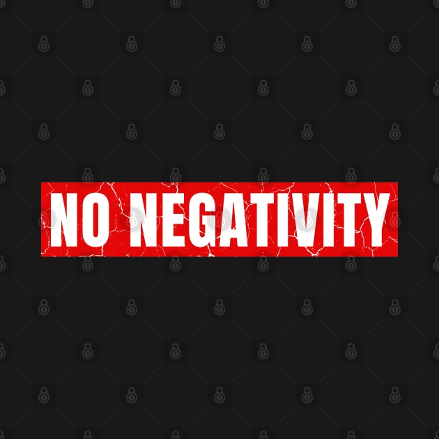 No Negativity distressed 2 by KingsLightStore