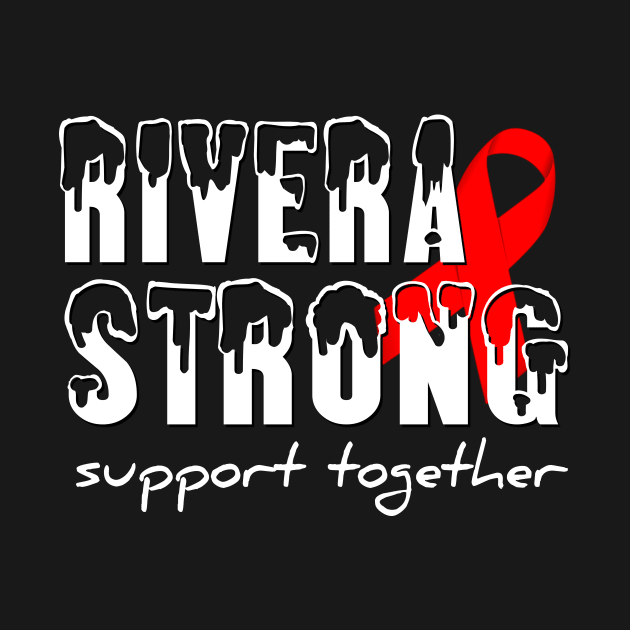 Rivera Strong support together by multylapakID