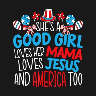 A Good Girl Who Loves America 4th Of July USA Patriotic T-Shirt