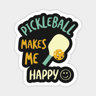 Pickleball Makes Me Happy Magnet