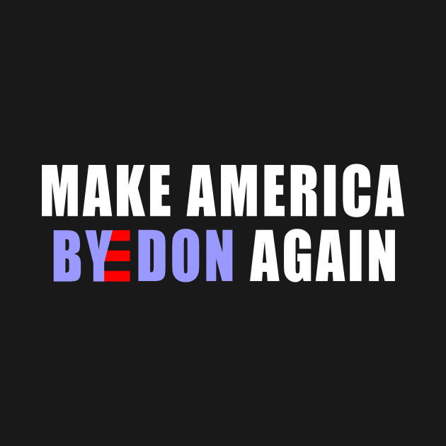 Disover MAKE AMERICA BYEDON AGAIN ANTI TRUMP - Biden 2020 - T-Shirt