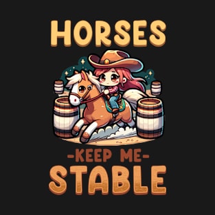 Horses Keep Me Stable I Equestrian Pony Horse Fan T-Shirt