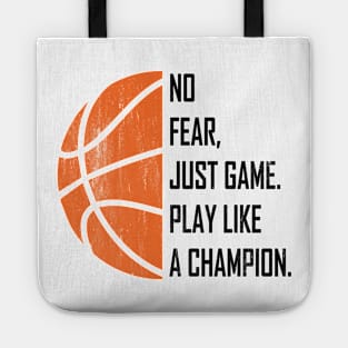 No Fear, Just Game, Play Like A Champion, Play Basketball Tote