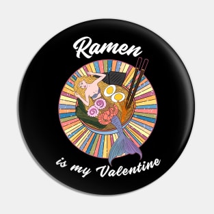 Ramen is my Valentine - cute mermaid ramen Pin