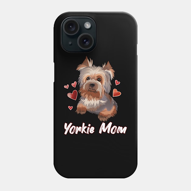 Yorkie Mom Phone Case by LetsBeginDesigns