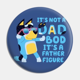 It's Not A Dad Bod It's Father Figure Pin
