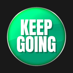 Keep Going T-Shirt