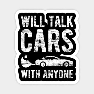 Will Talk Cars With Anyone - 8 Magnet