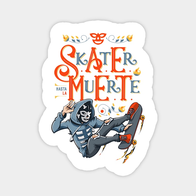 Skater hasta la muerte Magnet by Cucho