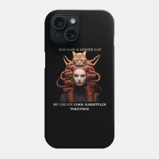 Red Hair And a Ginger Cat We Create Cool Hairstyles Together Funny Barbering Stylist Barber and Cat Lover Gift Phone Case