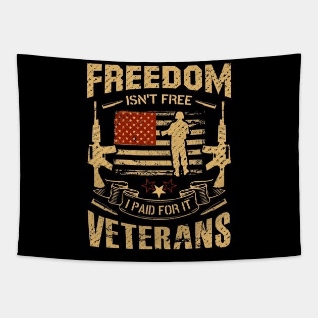 Freedom isn't Free I Paid for it Veterans Tapestry by koolteas