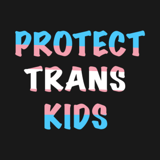 Protect Trans Kids T-Shirt