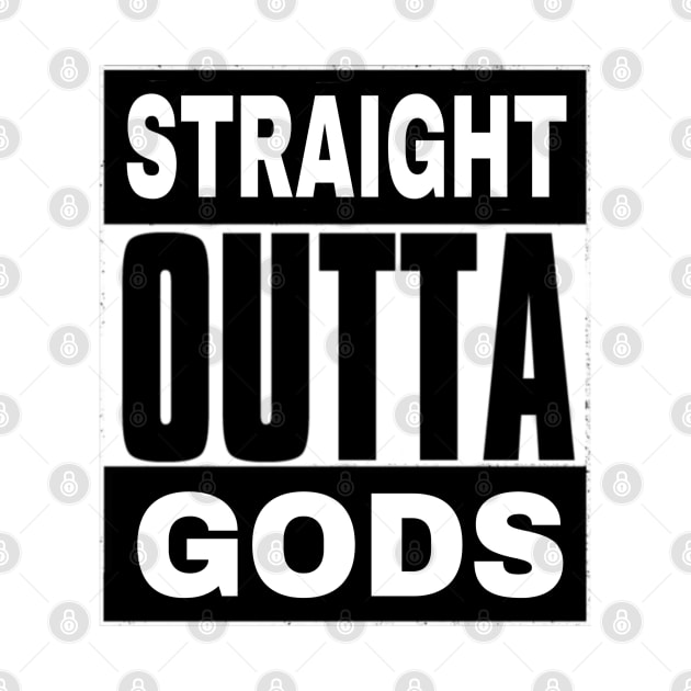 Straight OUTTA Gods - Front by SubversiveWare