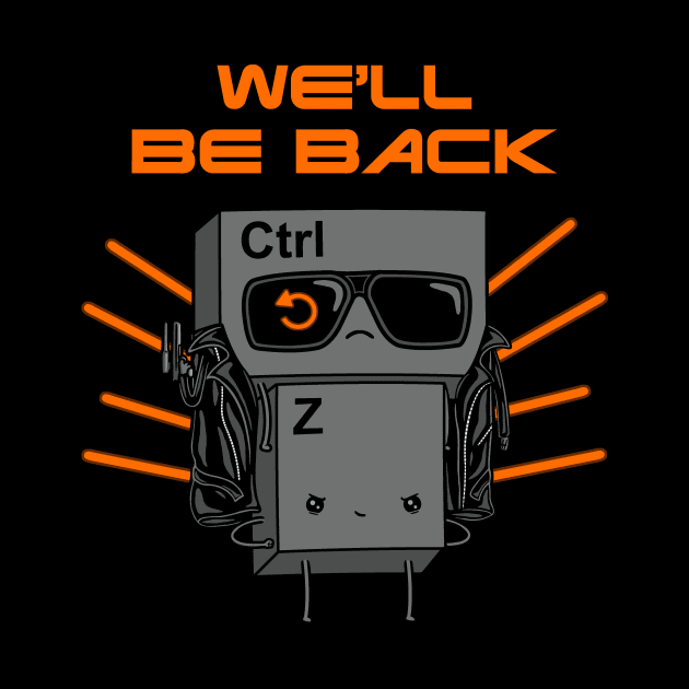 We'll Be Back! by Raffiti