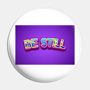 BE STILL Pin