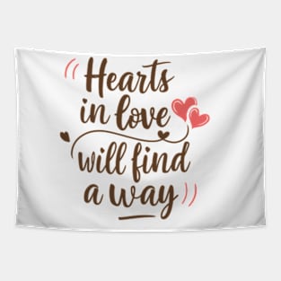 Hearts in love will find a way. Tapestry