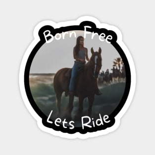 Born Free Let's Ride Magnet