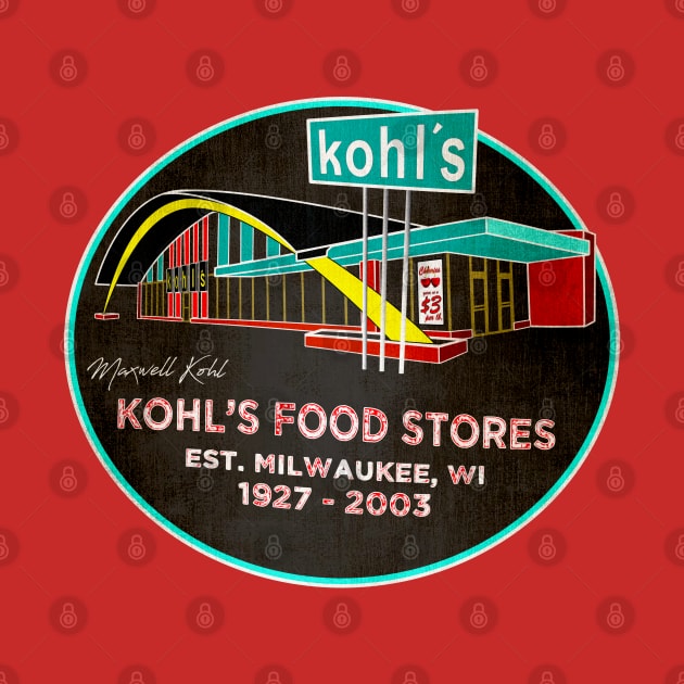 Kohl's Food Store • Milwaukee WI by The MKE Rhine Maiden