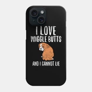 I Love Wiggle Butts Phone Case