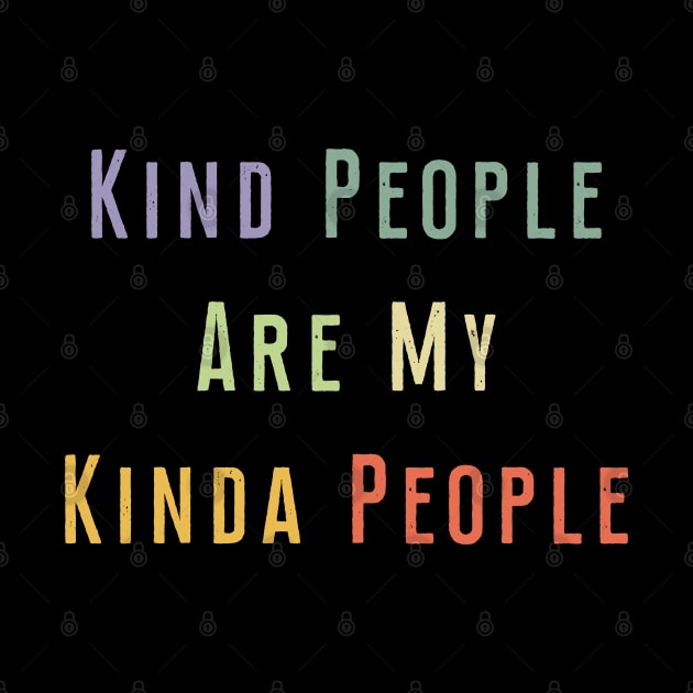 Kind People Are My Kinda People - Vintage Gift by Ilyashop