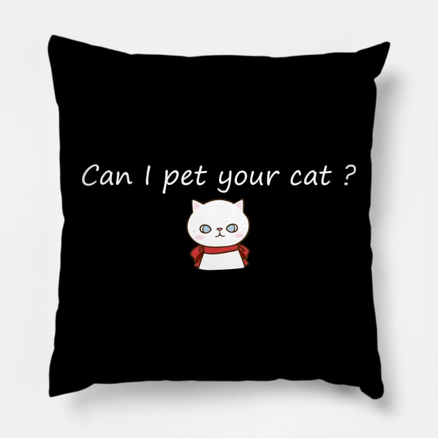 Can I pet your cat? Pillow by SavageArt ⭐⭐⭐⭐⭐