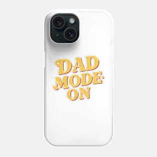 Dad Mode On | Father's Day | Dad Lover gifts Phone Case