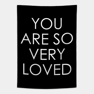 You Are So Very Loved Tapestry