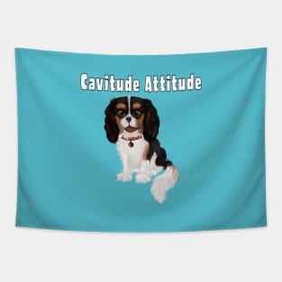 Cavitude Attitude ~ Cavalier Attitude Tapestry