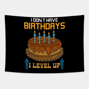 Funny I Don't Have Birthdays I Level Up Gamer Tapestry