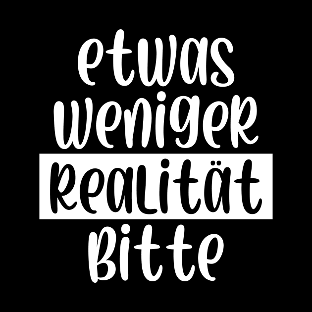 Etwas weniger Realität bitte by StraightDesigns