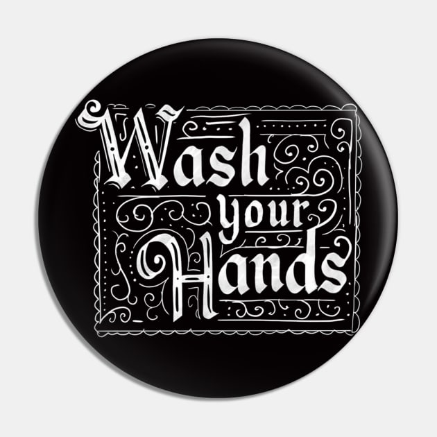 wash your hands Pin by Bravetee