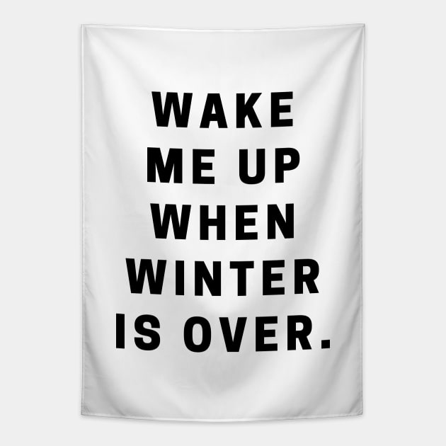 Wake Me Up When Winter Is Over Tapestry by Fanek