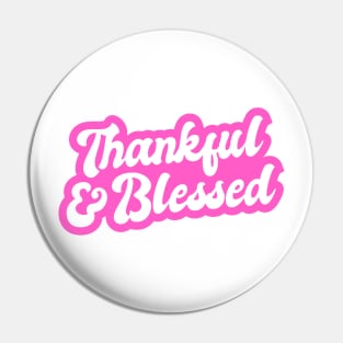 Thankful and Blessed Girly Pink Aesthetic Pin