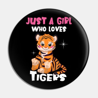 Just A Girl Who Loves Tigers I Tiger Cat I Tiger Pin