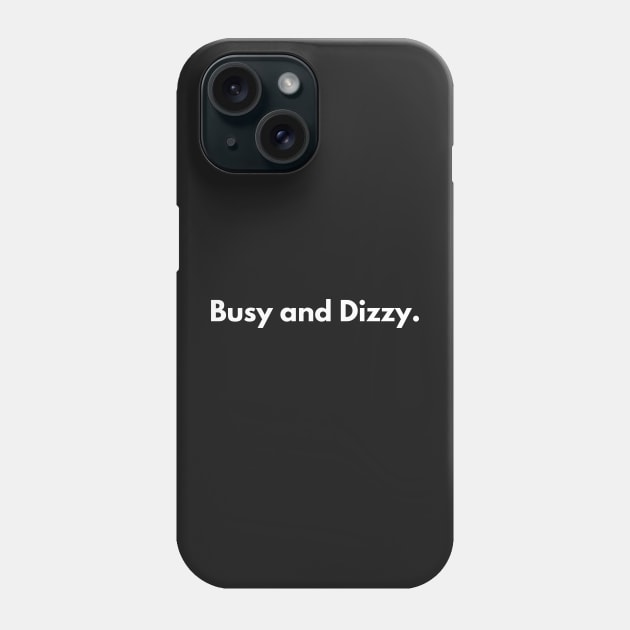 Busy And Dizzy Phone Case by Raja2021