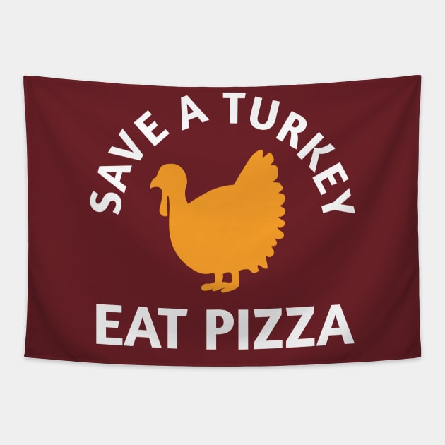 Save A Turkey Eat Pizza Thanksgiving Tapestry by PodDesignShop