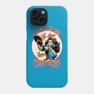 I Trust my Hot Latina Chancla Challenge La Chingona Tik Tok Chancleta Funny Game Phone Case