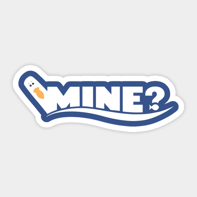 Seagulls Mine Finding Nemo Finding Nemo Sticker Teepublic