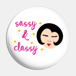 Sassy And Classy Pin