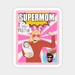 Supermom with stay positive and Dad Cheering Magnet